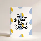 Листівка "Tis so sweet to trust in Jesus"